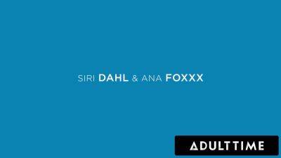 ADULT TIME - Ebony Beauty Ana Foxxx Pleasures PAWG Siri Dahl's Pussy! REAL PASSIONATE LESBIAN SEX! - txxx.com